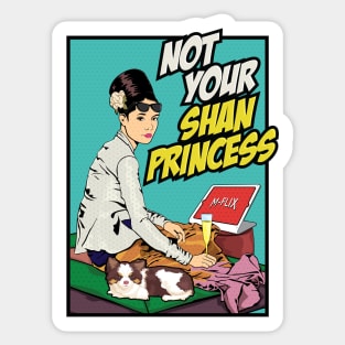 Not Your Shan Princess Sticker